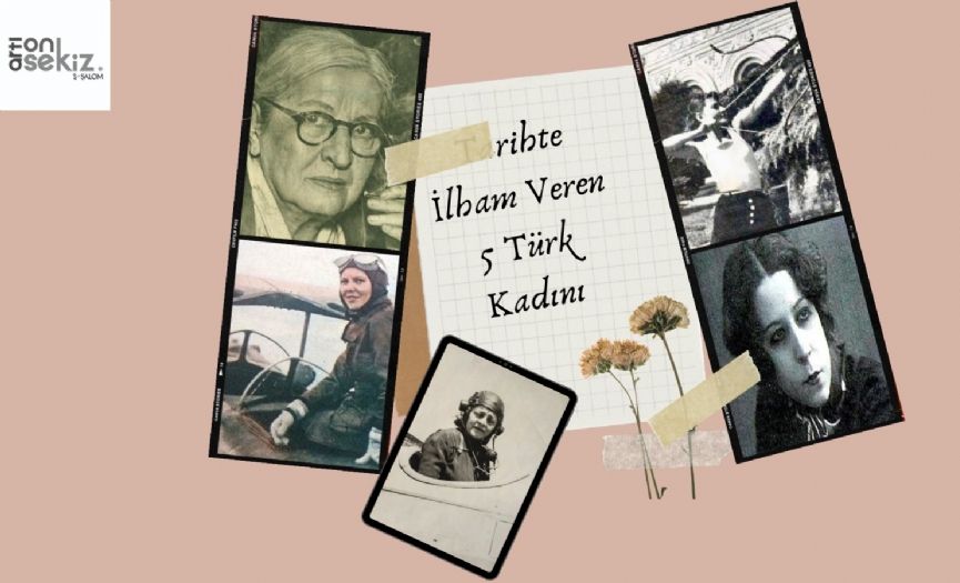 Tarihte ilham veren 5 Türk kadını
