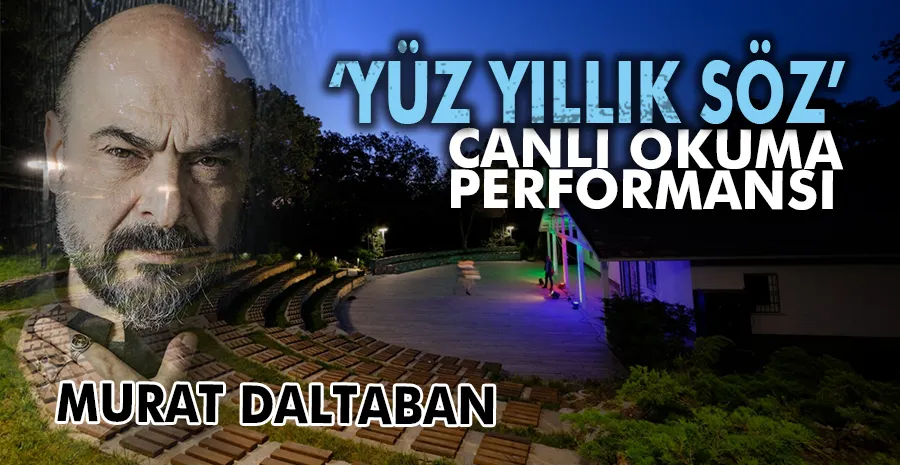 Nilüfer Kent Tiyatrosu´ndan benzersiz bir performans ´Yüz Yıllık SÖZ´